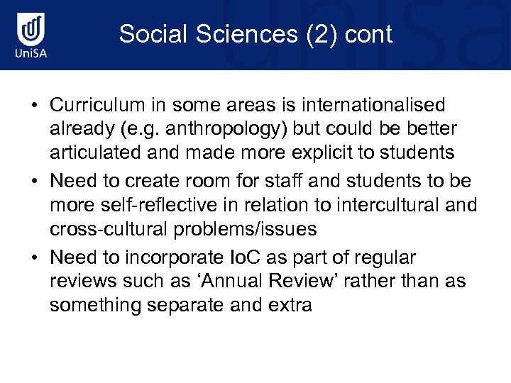 Social Sciences (2) cont • Curriculum in some areas is internationalised already (e. g.