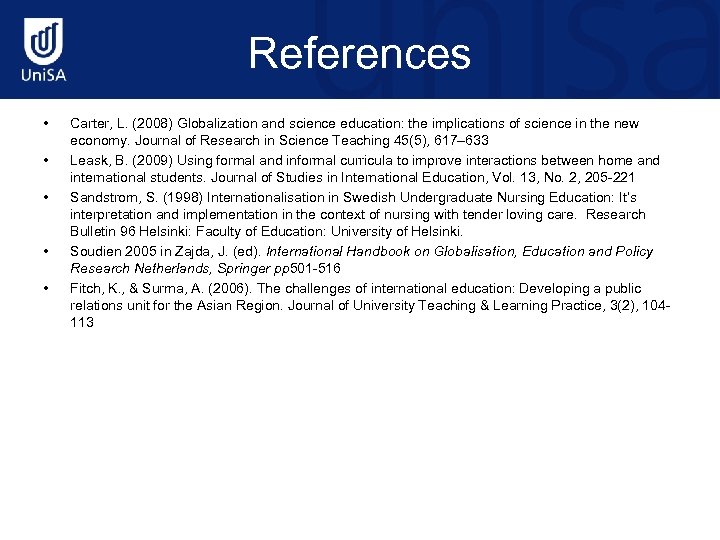 References • • • Carter, L. (2008) Globalization and science education: the implications of