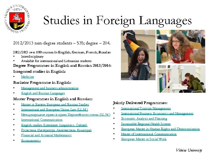 Studies in Foreign Languages 2012/2013 non-degree students – 535; degree – 204. 2012/2013 over