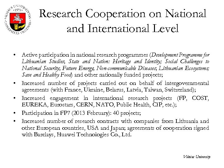 Research Cooperation on National and International Level • Active participation in national research programmes