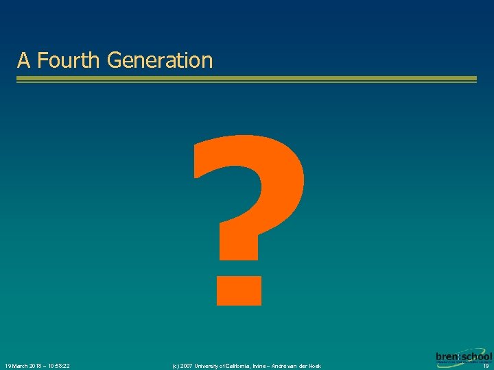 A Fourth Generation ? 19 March 2018 – 10: 58: 22 (c) 2007 University