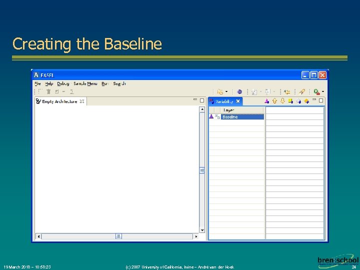 Creating the Baseline 19 March 2018 – 10: 58: 23 (c) 2007 University of