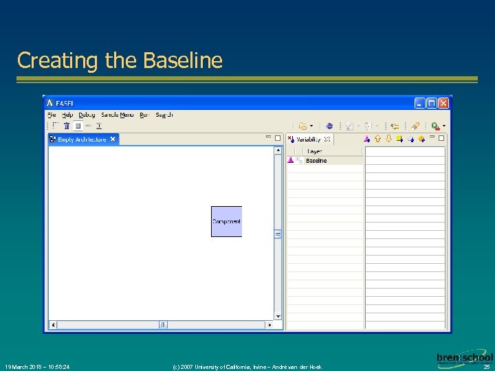 Creating the Baseline 19 March 2018 – 10: 58: 24 (c) 2007 University of