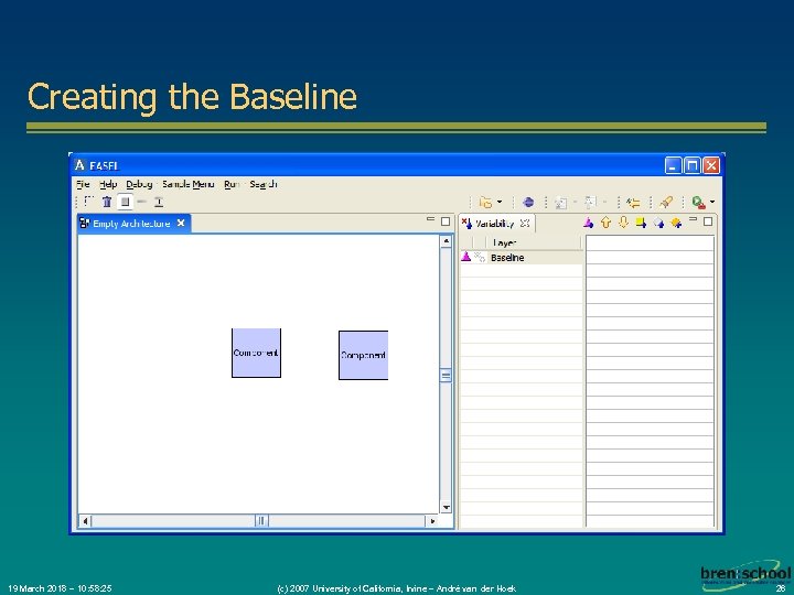 Creating the Baseline 19 March 2018 – 10: 58: 25 (c) 2007 University of