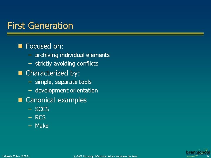 First Generation n Focused on: – archiving individual elements – strictly avoiding conflicts n