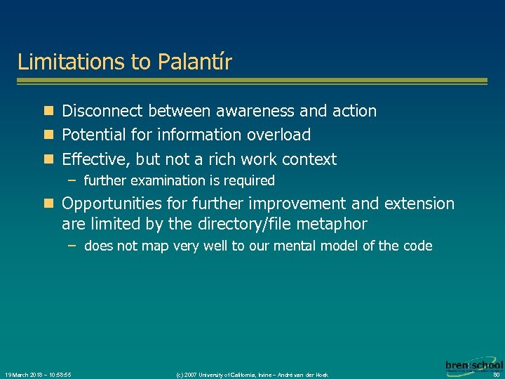 Limitations to Palantír n Disconnect between awareness and action n Potential for information overload