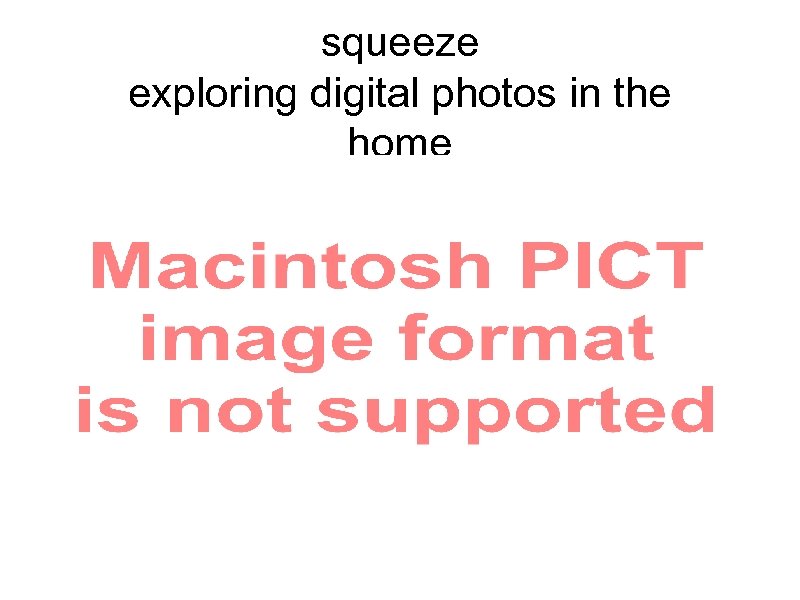 squeeze exploring digital photos in the home 