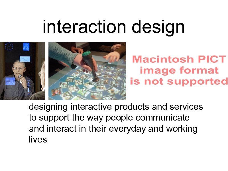 interaction designing interactive products and services to support the way people communicate and interact