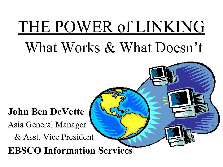 THE POWER of LINKING What Works & What Doesn’t John Ben De. Vette Asia