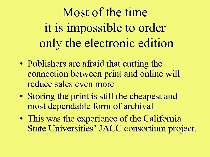 Most of the time it is impossible to order only the electronic edition •