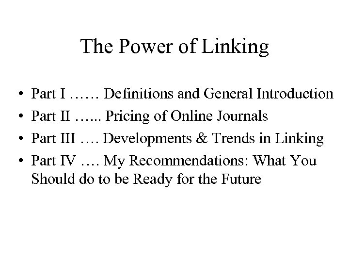 The Power of Linking • • Part I …… Definitions and General Introduction Part