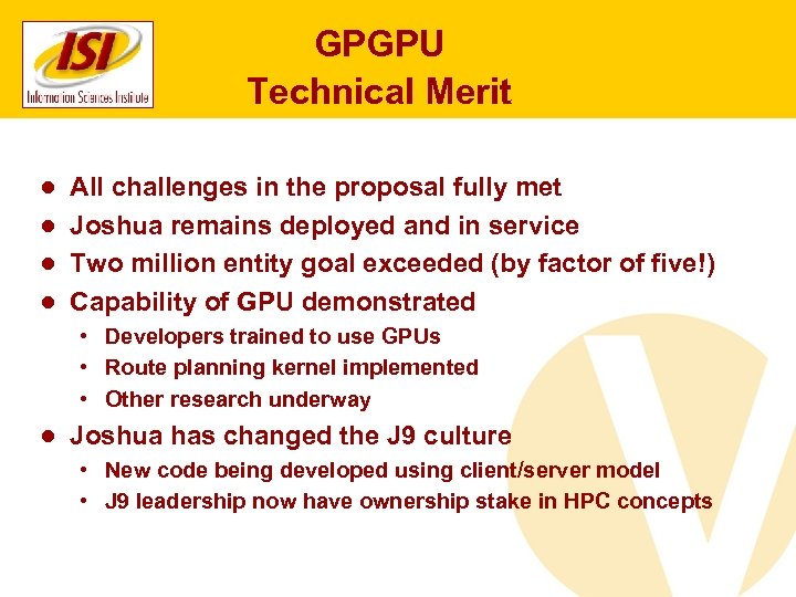 GPGPU Technical Merit ● ● All challenges in the proposal fully met Joshua remains