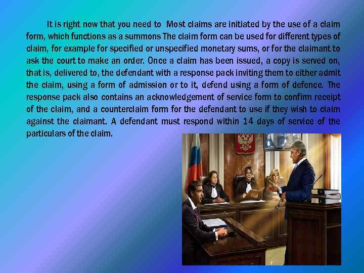 It is right now that you need to Most claims are initiated by the