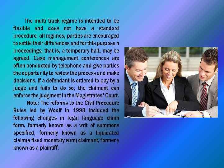 The multi track regime is intended to be flexible and does not have a