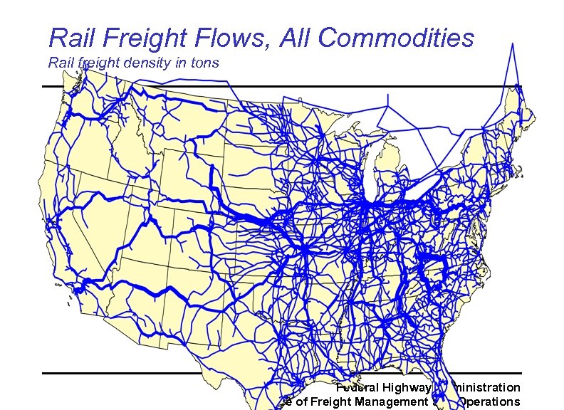 Rail Freight Flows, All Commodities Rail freight density in tons Federal Highway Administration Office