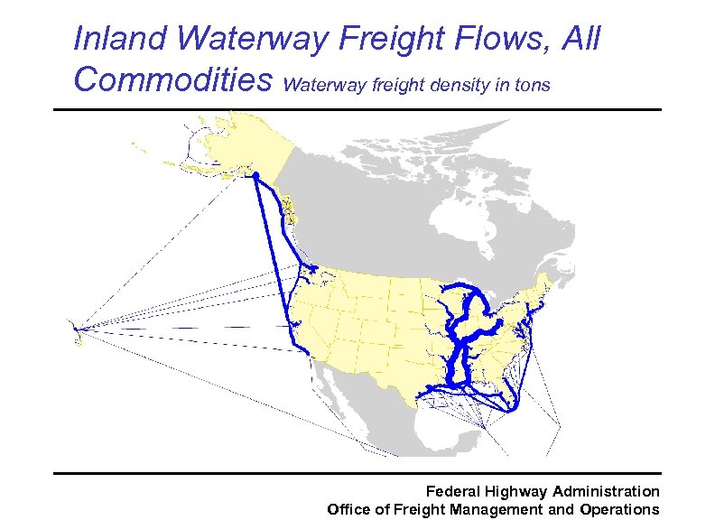 Inland Waterway Freight Flows, All Commodities Waterway freight density in tons Federal Highway Administration