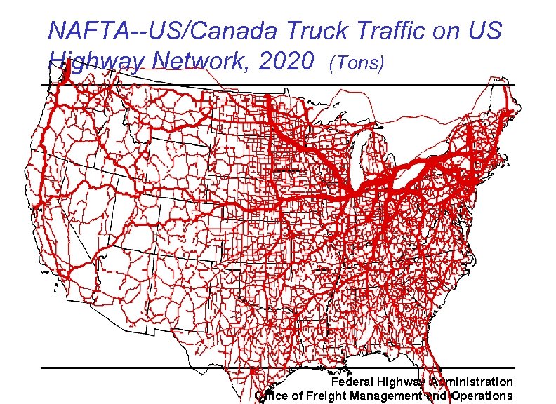 NAFTA--US/Canada Truck Traffic on US Highway Network, 2020 (Tons) Federal Highway Administration Office of