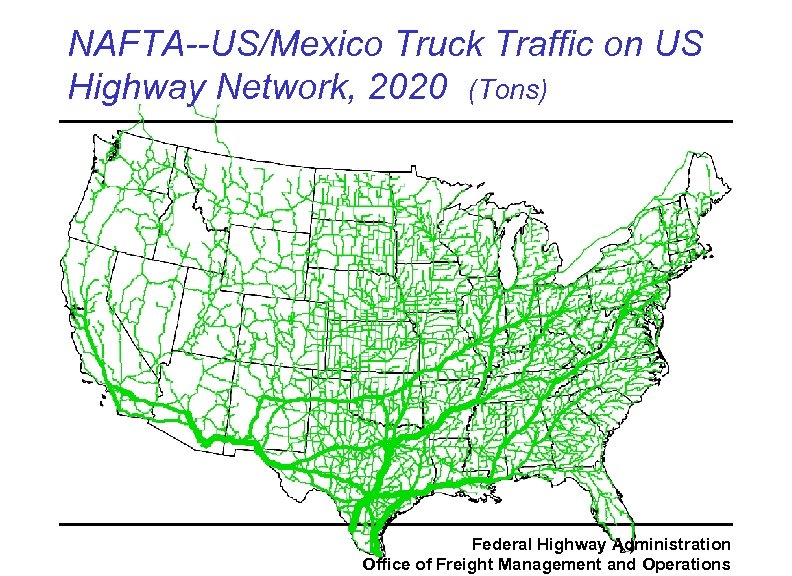 NAFTA--US/Mexico Truck Traffic on US Highway Network, 2020 (Tons) Federal Highway Administration Office of