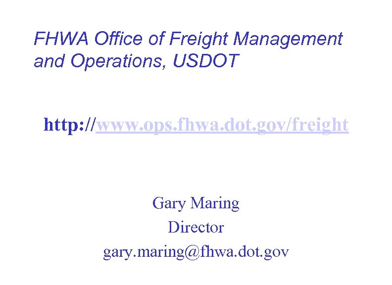 FHWA Office of Freight Management and Operations, USDOT http: //www. ops. fhwa. dot. gov/freight