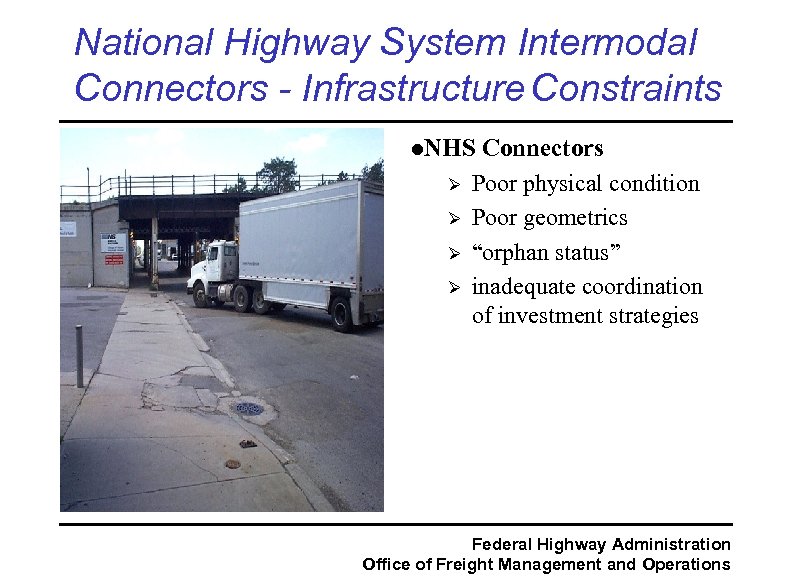 National Highway System Intermodal Connectors - Infrastructure Constraints l. NHS Ø Ø Connectors Poor
