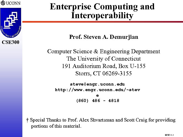 Enterprise Computing and Interoperability CSE 298 CSE 300 Prof. Steven A. Demurjian Computer Science