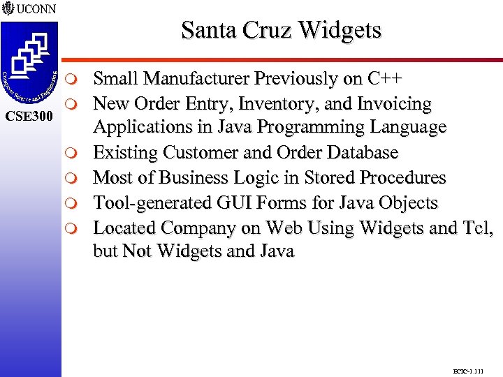 Santa Cruz Widgets CSE 298 CSE 300 m m m Small Manufacturer Previously on