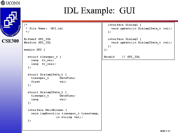 IDL Example: GUI CSE 298 CSE 300 /* * File Name: */ CSE 300