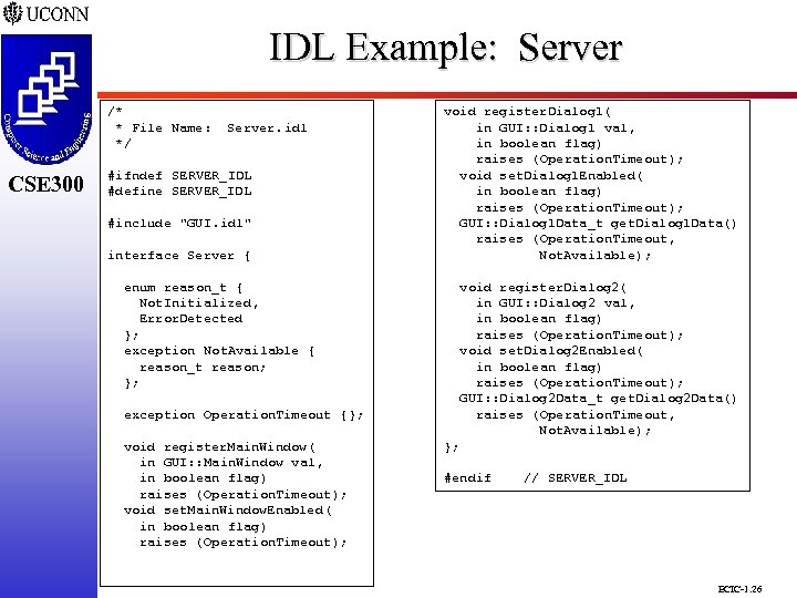 IDL Example: Server CSE 298 CSE 300 /* * File Name: */ CSE 300