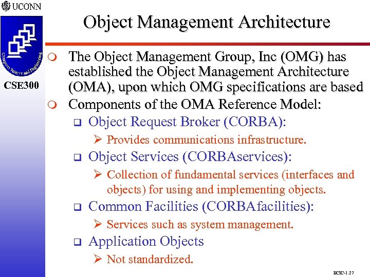 Object Management Architecture CSE 298 CSE 300 m The Object Management Group, Inc (OMG)
