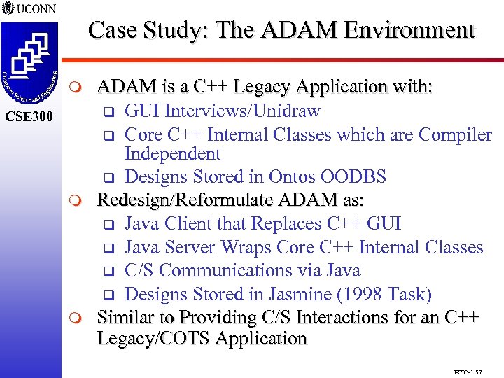 Case Study: The ADAM Environment CSE 298 CSE 300 m m ADAM is a
