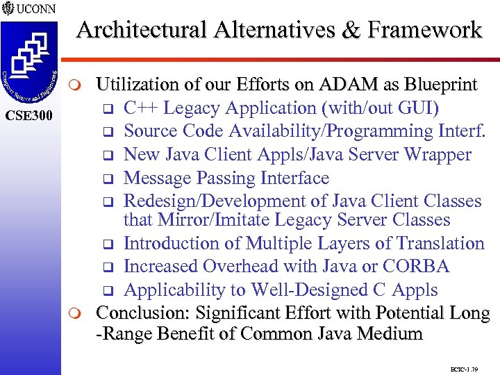 Architectural Alternatives & Framework CSE 298 CSE 300 m Utilization of our Efforts on