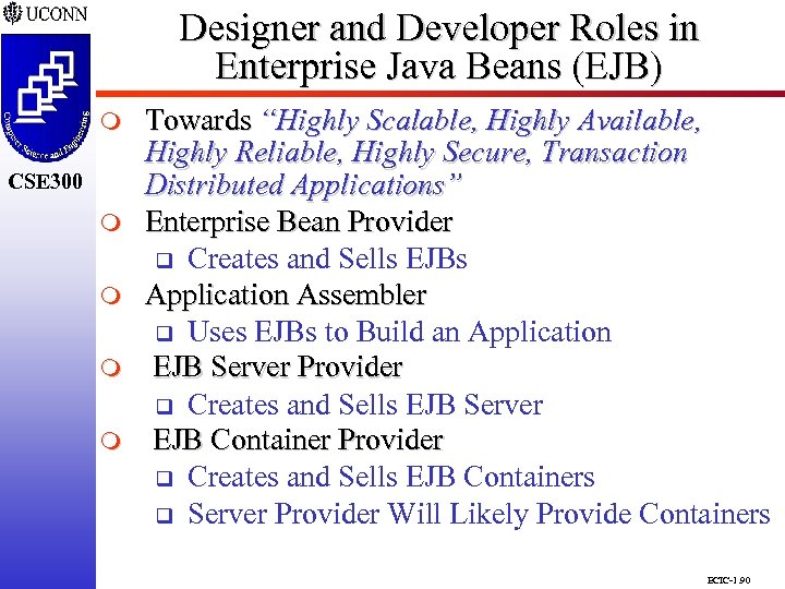 Designer and Developer Roles in Enterprise Java Beans (EJB) CSE 298 CSE 300 m