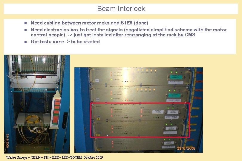 Beam Interlock n n n Need cabling between motor racks and S 1 E