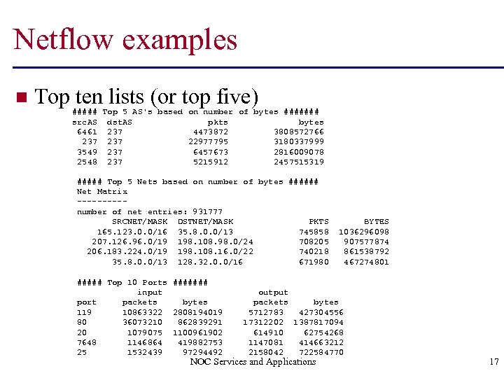 Netflow examples n Top ten lists (or top five) ##### Top 5 AS's based