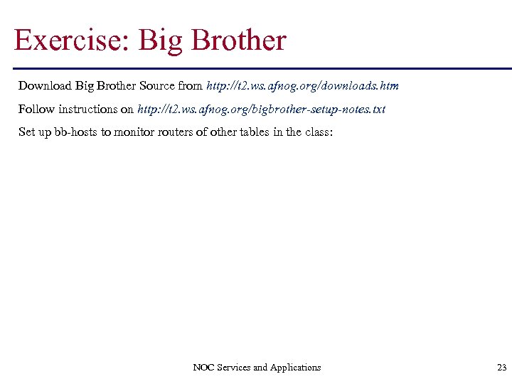 Exercise: Big Brother Download Big Brother Source from http: //t 2. ws. afnog. org/downloads.
