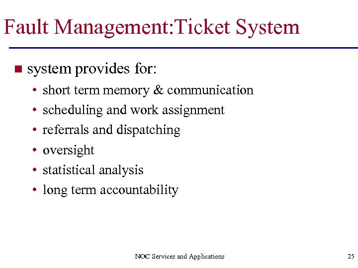 Fault Management: Ticket System n system provides for: • • • short term memory