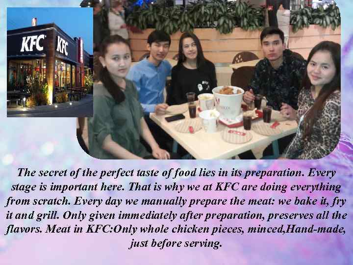 The secret of the perfect taste of food lies in its preparation. Every stage