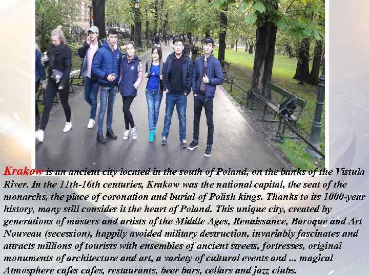 Krakow is an ancient city located in the south of Poland, on the banks