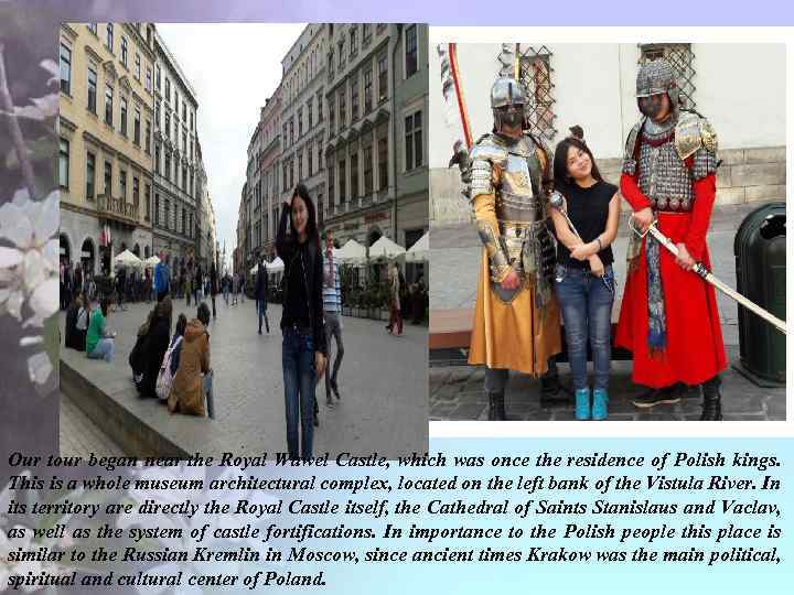 Our tour began near the Royal Wawel Castle, which was once the residence of