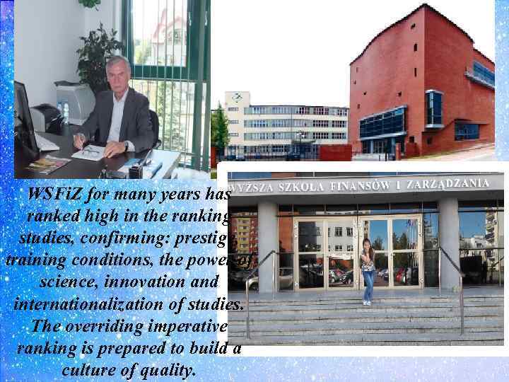 WSFi. Z for many years has ranked high in the ranking studies, confirming: prestige,
