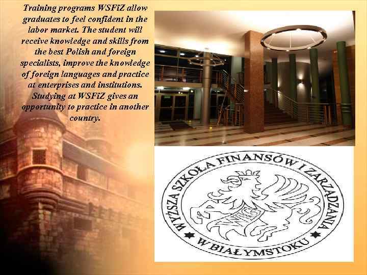 Training programs WSFi. Z allow graduates to feel confident in the labor market. The