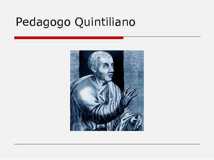 Pedagogo Quintiliano 