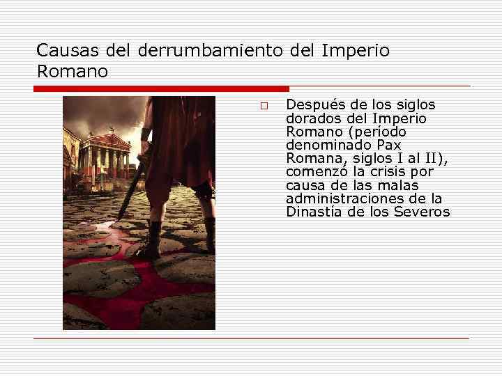 Causas del derrumbamiento del Imperio Romano o Después de los siglos dorados del Imperio