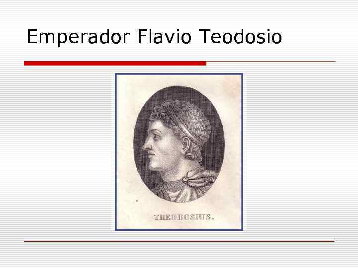 Emperador Flavio Teodosio 