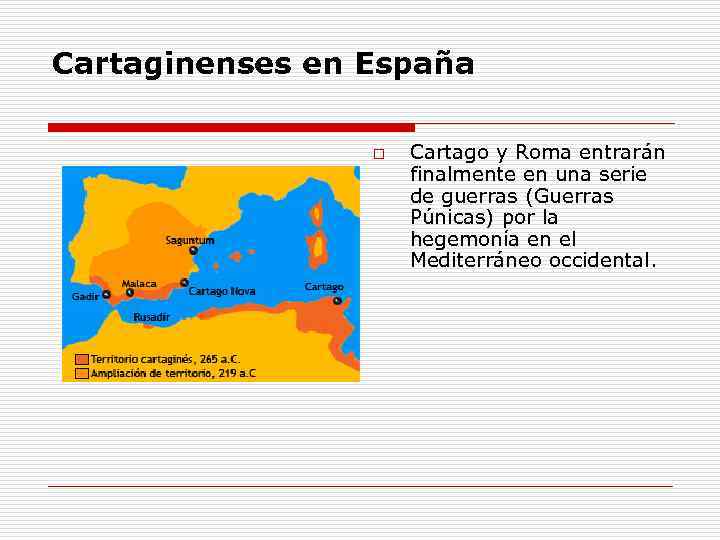 Cartaginenses en España o Cartago y Roma entrarán finalmente en una serie de guerras