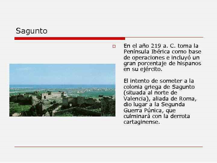 Sagunto o En el año 219 a. C. toma la Península Ibérica como base