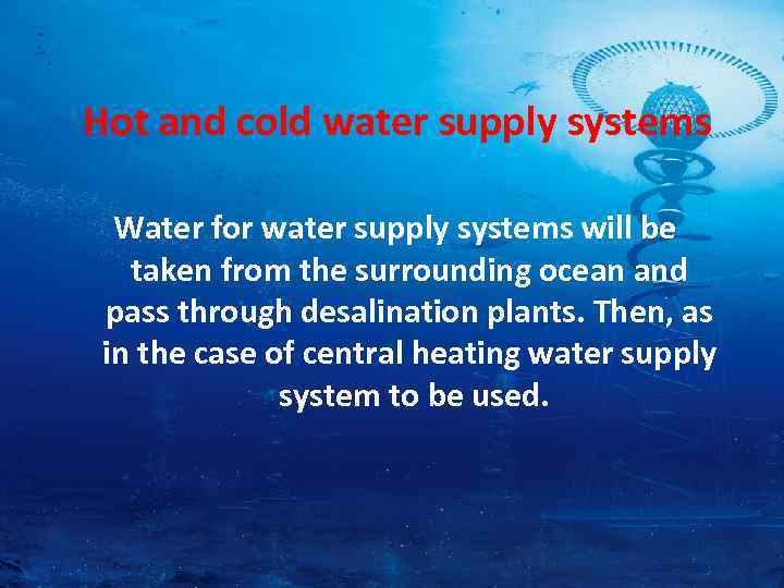 Hot and cold water supply systems Water for water supply systems will be taken