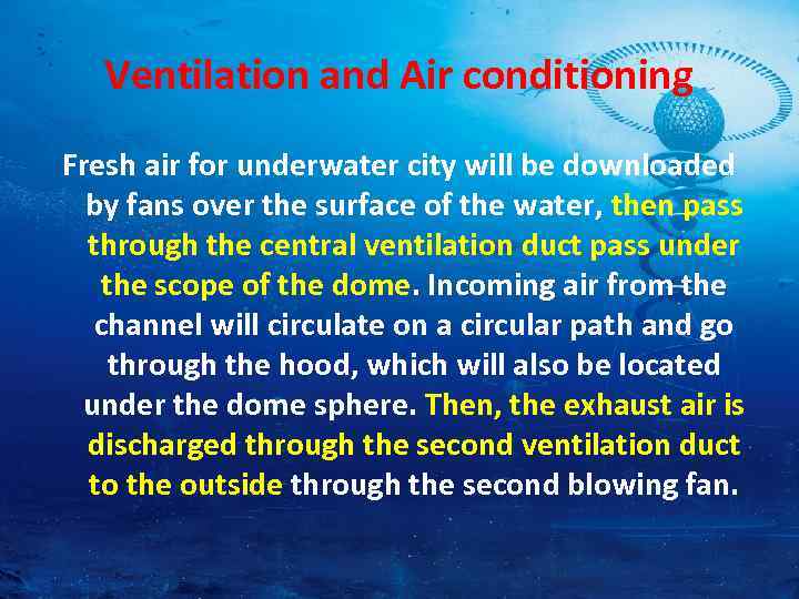 Ventilation and Air conditioning Fresh air for underwater city will be downloaded by fans