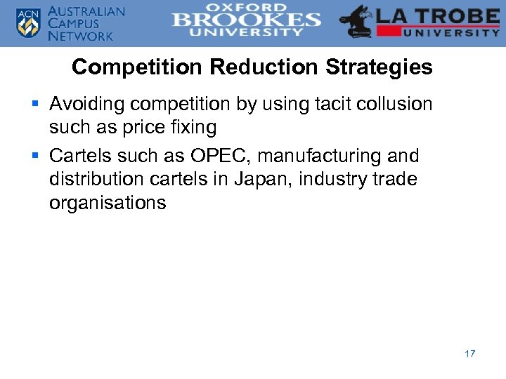 Competition Reduction Strategies § Avoiding competition by using tacit collusion such as price fixing