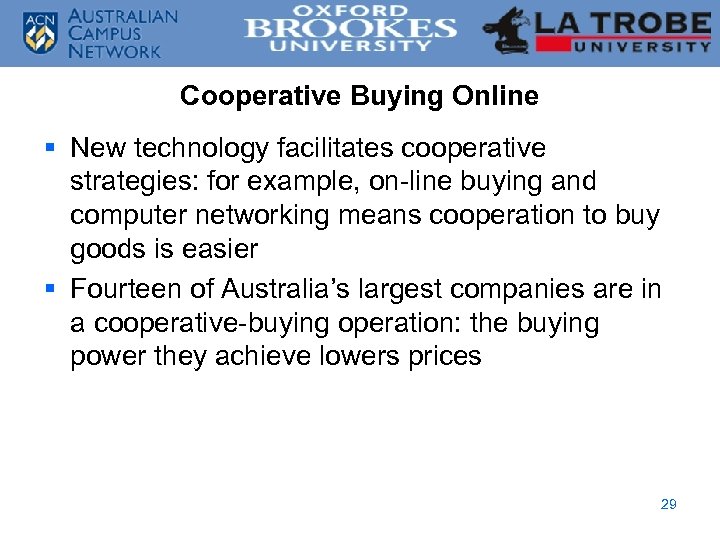 Cooperative Buying Online § New technology facilitates cooperative strategies: for example, on-line buying and